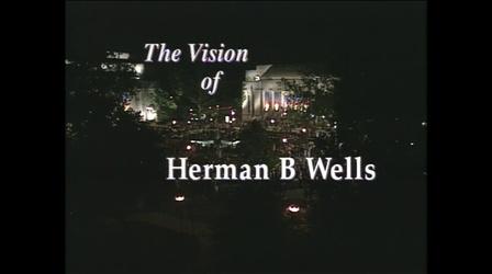 Video thumbnail: WTIU Documentaries The Vision of Herman B Wells