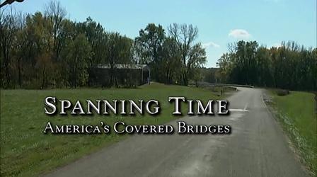 Video thumbnail: WTIU Documentaries Spanning Time: America's Covered Bridges