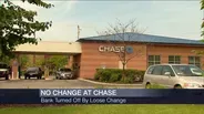Chase Won't Take Change Anymore