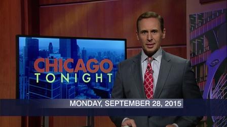 Video thumbnail: Chicago Tonight September 28, 2015 - Full Show