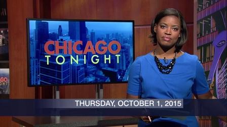Video thumbnail: Chicago Tonight October 1, 2015 - Full Show