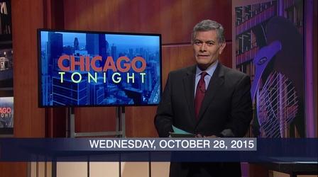 Video thumbnail: Chicago Tonight October 28, 2015 - Full Show