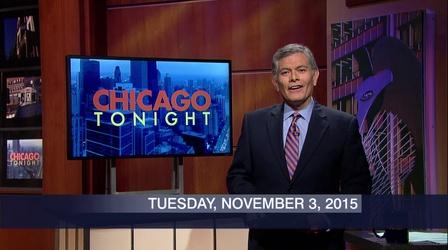 Video thumbnail: Chicago Tonight November 3, 2015 - Full Show