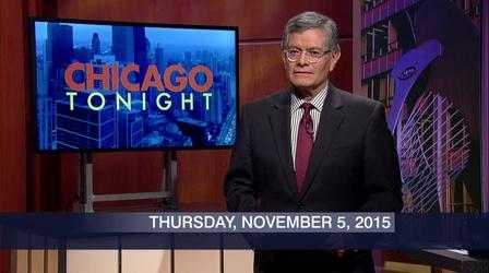 Video thumbnail: Chicago Tonight November 5, 2015 - Full Show