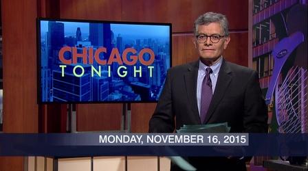 Video thumbnail: Chicago Tonight November 16, 2015 - Full Show