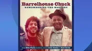Barrelhouse Chuck, Keeper of the Blues Flame