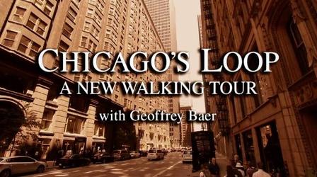 Video thumbnail: Chicago Tours with Geoffrey Baer Chicago's Loop: A New Walking Tour with Geoffrey Baer
