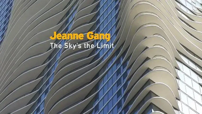 Jeanne Gang: The Sky's the Limit