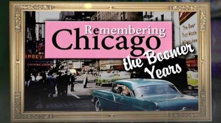 Video thumbnail: Remembering Chicago Remembering Chicago: The Boomer Years