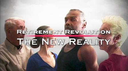 Video thumbnail: Retirement Revolution Part 3: The New Reality