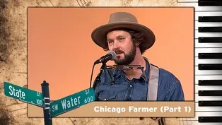 S01 E12: Chicago Farmer  (Part 1)