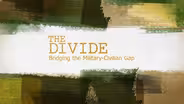 THE DIVIDE: Bridging the Military-Civilian Gap