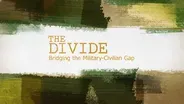 THE DIVIDE: Bridging the Military-Civilian Gap