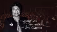 Biographical Conversations with Eva Clayton