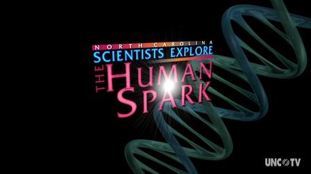Video thumbnail: PBS North Carolina Presents The Human Spark