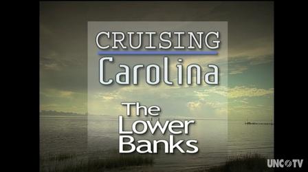 Video thumbnail: PBS North Carolina Specials Cruising Carolina: The Lower Banks