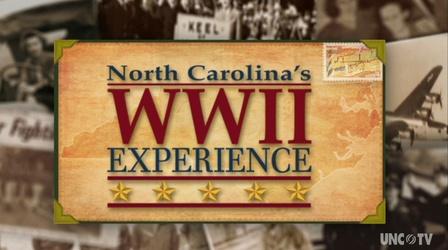 Video thumbnail: PBS North Carolina Specials North Carolina's WWII Experience