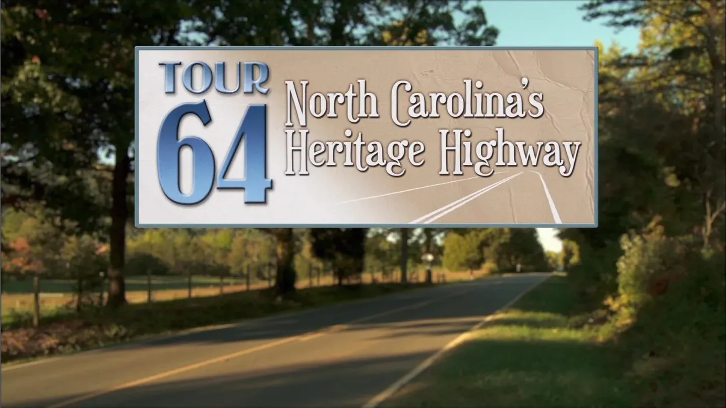 Tour 64:  North Carolina's Heritage Highway