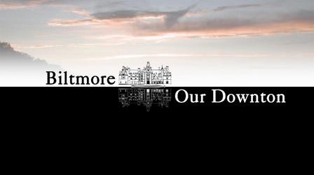 Video thumbnail: UNC-TV Life Biltmore Our Downton