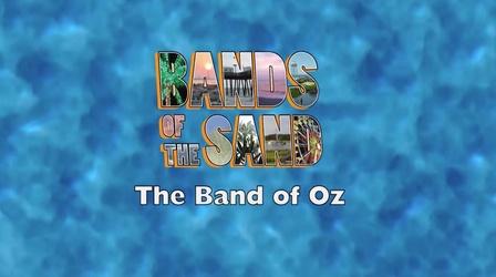 Video thumbnail: Bands of the Sand Bands of the Sand - Band of Oz