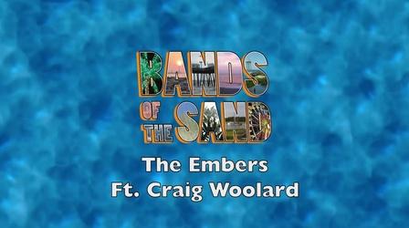 Video thumbnail: Bands of the Sand Bands of the Sand: The Embers Featuring Craig Woolard