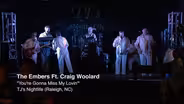 The Embers w Craig Woolard - "You're Gonna Miss My Loving"
