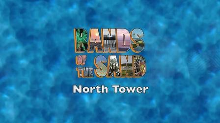 Video thumbnail: Bands of the Sand Bands of the Sand: North Tower