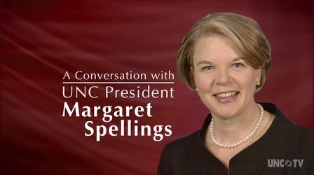 Video thumbnail: The University of North Carolina: A Multi-Campus University A Conversation with UNC President Margaret Spellings