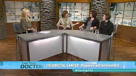 Video thumbnail: Call The Doctor Colorectal Cancer: Diagnosis and Survivorship