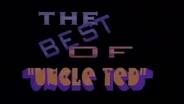 The Best of "Uncle Ted"