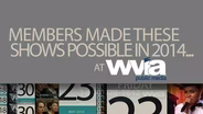 Members Made These Shows Possible