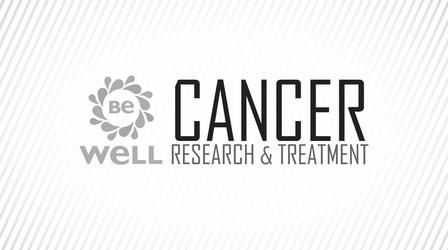 Video thumbnail: Be Well Cancer Research & Treatment