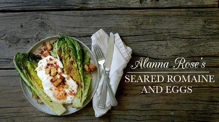 Video thumbnail: Kitchen Vignettes Alanna's Seared Romaine and Eggs