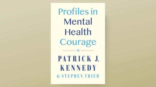 Patrick Kennedy on 'Profiles in Mental Health Courage'