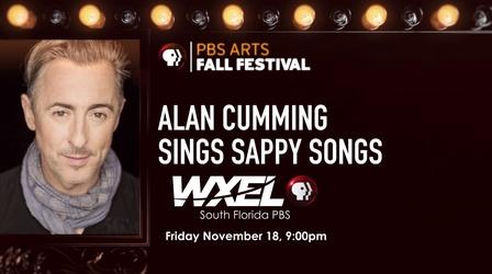 Video thumbnail: WXEL Presents PBS Fall Arts Festival - Alan Cumming Sings Sappy Songs