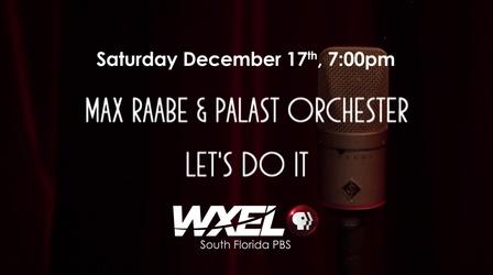 Video thumbnail: WXEL Presents Max Raabe and the Palast Orchestra: Let's Do It