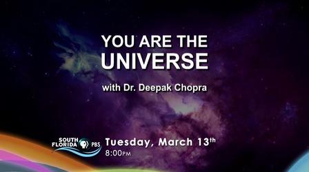 Video thumbnail: WXEL Presents You Are The Universe with Deepak Chopra M.D.