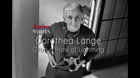 Video thumbnail: WXEL Presents American Masters: Dorothea Lange Grab A Hunk Of Lightning