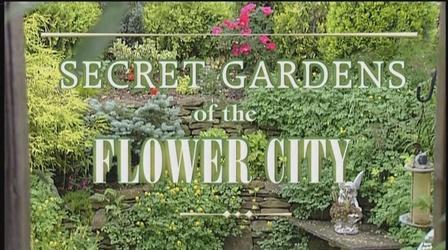 Video thumbnail: People & Places Secret Gardens of the Flower City