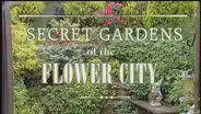 Secret Gardens of the Flower City