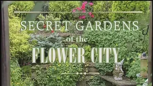 Secret Gardens of the Flower City