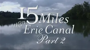 15 Miles On The Erie Canal Part 2