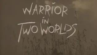 Warrior in Two Worlds