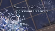 Restoring a Masterpiece: The Vision Realized