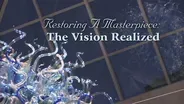 Restoring a Masterpiece: The Vision Realized