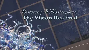 Restoring a Masterpiece: The Vision Realized