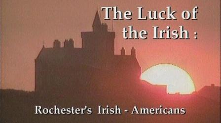Video thumbnail: Rochester Remembered Luck of The Irish: Rochester's Irish Americans