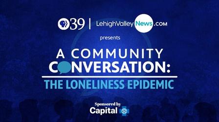 Video thumbnail: A Community Conversation A Community Conversation: The Loneliness Epidemic