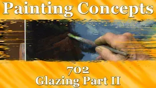 Painting Concepts 702: Glazing Part II