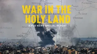War in the Holy Land: A PBS News Special Report Preview